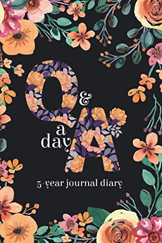 q&a a day 5-year journal diary: QUESTION AND ANSWER a Day Regarding Gratitude Prayer Family members Memories Seniors Anger Anxiety Goal setting for ... Year Diary Book (Q&A a Day Five Year, Band 2)