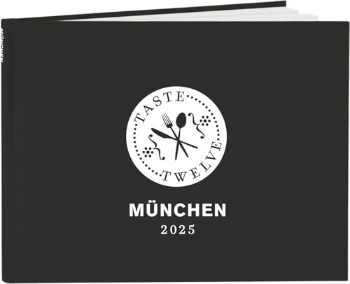 TasteTwelve 2025 München Restaurantführer – 12 Gastronomen laden ein - mehr als ein Gutscheinbuch – ein Geschenk für Genießer – Taste12
