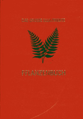 Das grosse illustrierte Pflanzenbuch