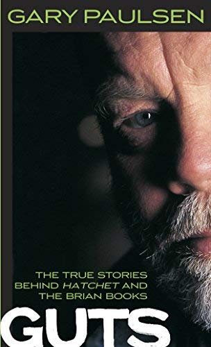 [(Guts: The True Stories Behind Hatchet and the Brian Books )] [Author: Gary Paulsen] [Jan-2003]