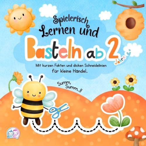 Basteln ab 2 Jahre: Kreatives Bastelbuch ab 2–3 Jahre für Kinder – Junge & Mädchen – mit Spielen und Bastelideen durch alle Jahreszeiten, wie Frühling ... lernen mit Kinderschere und Bastelset.