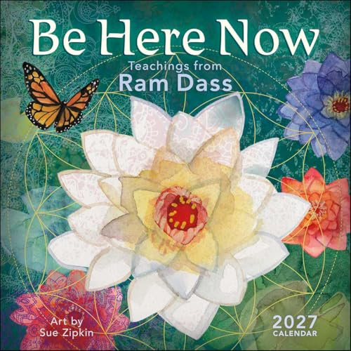 Be Here Now 2027 Wall Calendar: Teachings from Ram Dass