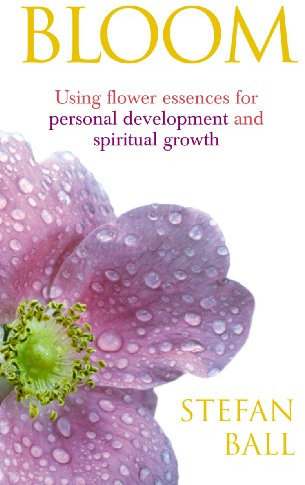 Bloom: Using flower essences for personal development and spiritual growth