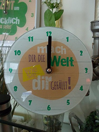 Gilde Uhr Wanduhr Standuhr Glas mach Dir Die Welt...Wie Sie dir Gefällt 17 cm