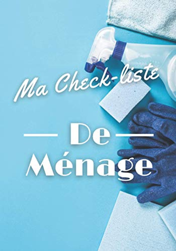 Ma Check-liste de Ménage: Sous-titre (Facultatif) Carnet check-liste prérempli à cocher pour organiser son ménage