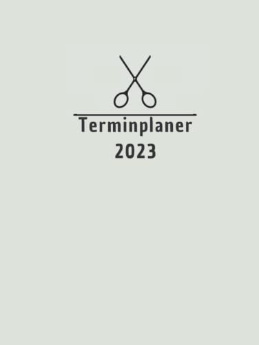 Terminplaner 2023: Terminbuch friseur 2023 1 woche 2 seiten 15 minuten intervall 1 Woche auf 2 Seiten mit Zeit | Terminkalender mit Uhrzeiten 7 bis ... Januar bis Dezember 2023 gebundenes A4.