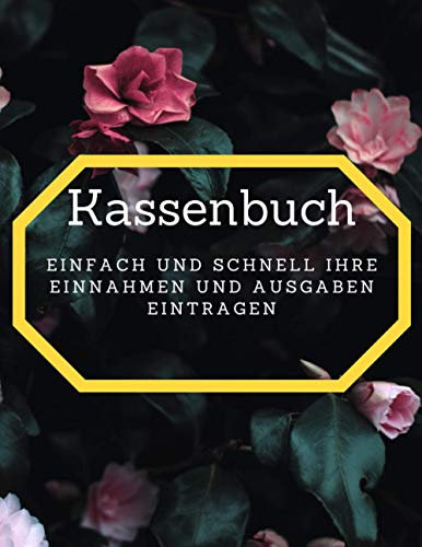 Kassenbuch einfach und schnell Ihre Einnahmen und Ausgaben eintragen: geeignet für Kleinunternehmer Vereine Kleingewerbe und Selbstständige