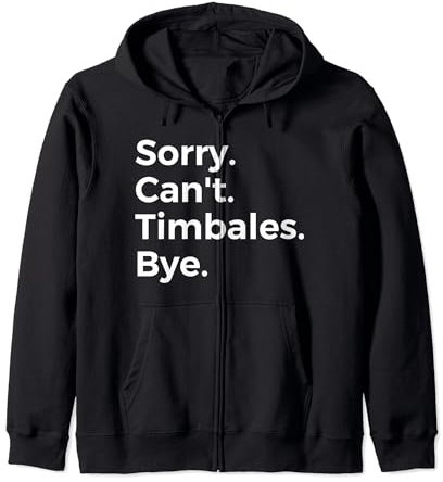 Sorry Can't Timbales Bye Instrument de musique Musique Sweat à Capuche