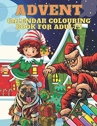 Advent Calendar Colouring Book for Adults: 24 Numbered Christmas Colouring Pages for Adults and Older Children | A Stress Relieving Countdown to Christmas