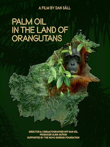 Palm Oil in the land of Orangutans
