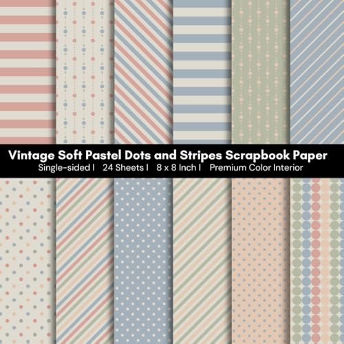 8 x 8 Vintage Soft Pastel Dots and Stripes Scrapbook Paper: Colorful Retro Decorative Sheets for DIY Crafts, Journaling, Albums, Invitations, ... Interior, Single-sided, 12 Designs, 24 Sheets