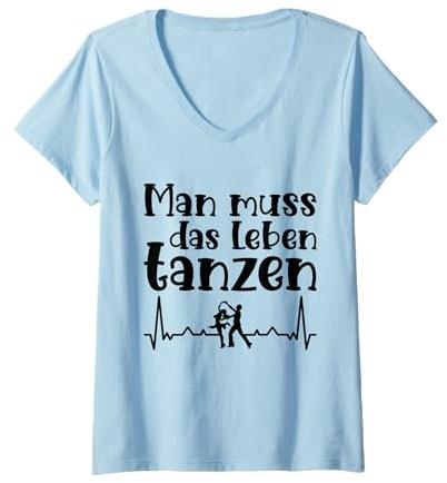 Damen Man muss das Leben tanzen T-Shirt mit V-Ausschnitt