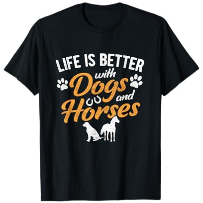 Life Is Better With Dogs And Horses Equestrian Farm Riding T-Shirt
