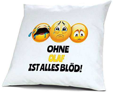 digital print Kopfkissen mit Namen Olaf - Motiv Ohne Olaf ist Alles Blöd!, 40 cm, 100% Baumwolle, Kuschelkissen, Liebeskissen, Namenskissen, Geschenkidee