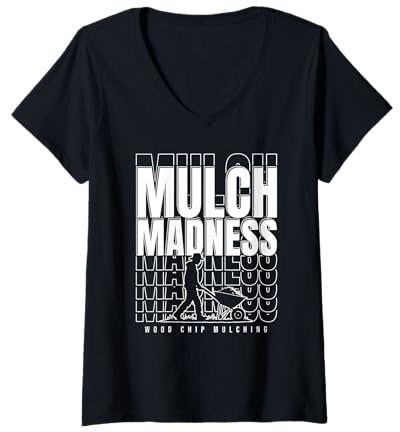 Womens Mulch Madness Wood Chip Mulching Arborist Humor V-Neck T-Shirt
