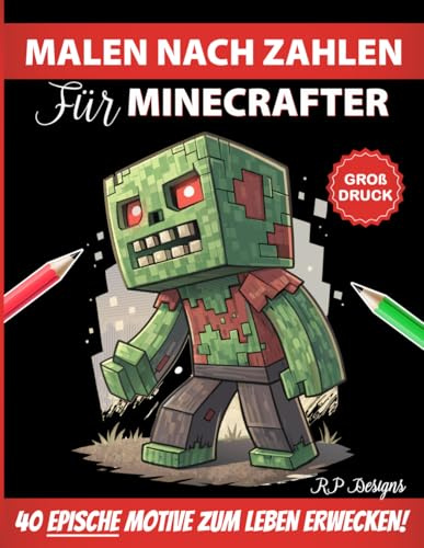 Malen Nach Zahlen für Minecrafter: Epische Pixel-Art-Motive Zum Leben Erwecken! (Inoffizielles Fan-Malbuch) (Für Gamer)