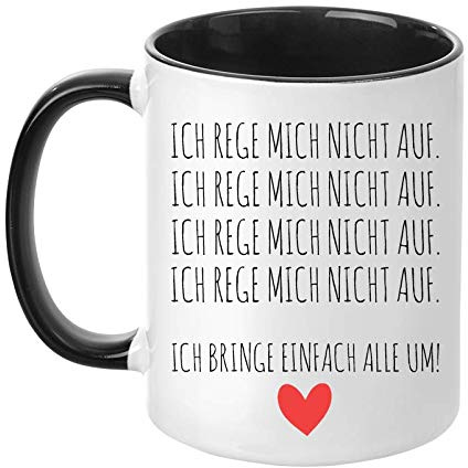 TassenTicker - Tasse mit Spruch Ich rege mich nicht auf. Ich bringe euch einfach alle um - lustig - beidseitig bedruckt - Kaffeetasse - Arbeit - Büro - Geschenkideen für Kollegen/Kollegin