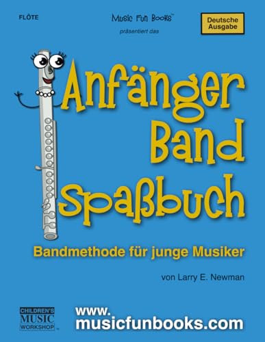 Das Anfängerband-Spaßbuch (Flöte): Bandmethode für junge Musiker (International Series)