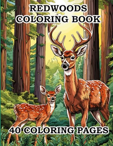 Redwoods Coloring Book: Enjoy the Tranquility and Beauty of the Redwood Forests