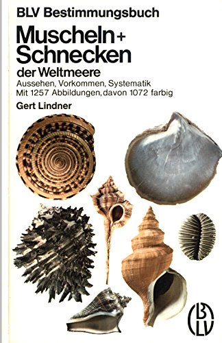 Muscheln & Schnecken der Weltmeere. BLV Bestimmungsbuch- Aussehen, Vorkommen, Systematik mit 1257 Abbildungen , davon 1072 farbig. 2. Auflage.