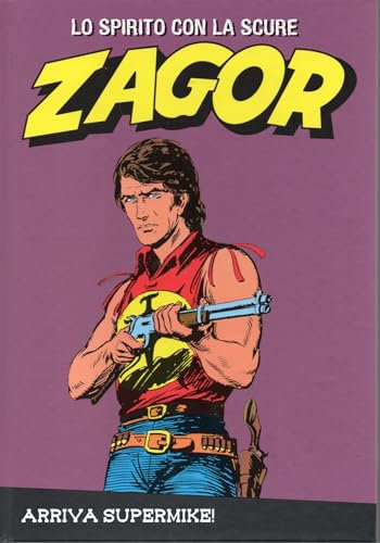 Le raccolte de la Gazzetta dello Sport Zagor Lo spirito con la scure Vol. 9 Arriva Supermike