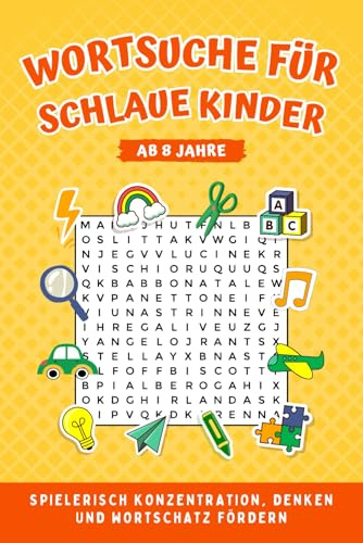 Wortsuchrätsel-Spiele für Kinder ab 8 Jahren: Fördert Konzentration und Denkvermögen – ideale Geschenkidee für Jungen und Mädchen zum 8. Geburtstag oder zu Weihnachten