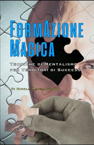 FormAzione Magica: Tecniche di Mentalismo per Venditori di Successo