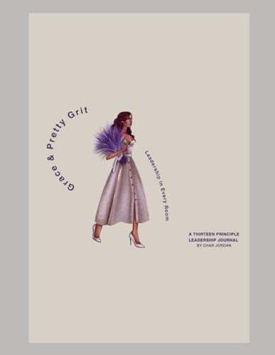 Grace & Pretty Grit: Leadership in Every Room
