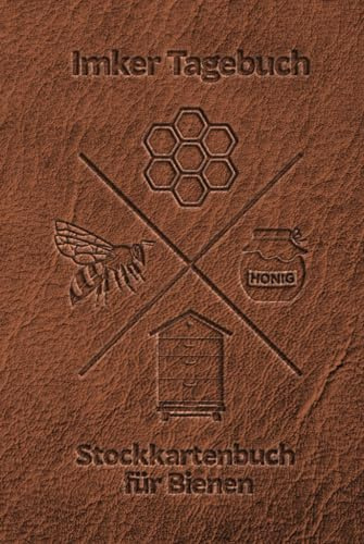 Imker Tagebuch Stockkartenbuch für Bienen: Stockkarten Buch für Hobbyimker für die Bienenzucht und Imkerei; Bienen Stockbuch zum imkern lernen für ... oder Geschenkidee unter 20 Euro als Hardcover