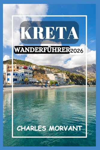 KRETA WANDERFÜHRER 2026: Von Berggipfeln bis zu Küstenwanderungen für jeden Wanderer das Richtige