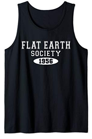 Flat Earther - Flat Earth Society - Flat Earth Tank Top
