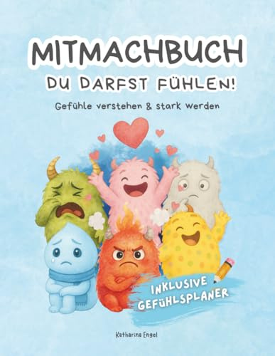 Du darfst fühlen!: Das große Buch der Gefühls-Monster