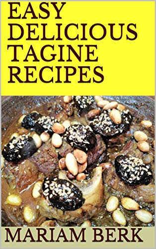 EASY DELICIOUS TAGINE RECIPES : TAGINE HEALTHY, EASY & DELICIOUS