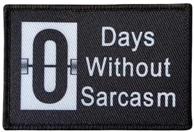 1pcs Bestickter Klett Patch lustiger Aufnäher zum Aufnähen 0 Days Without Sarcasm für Hüte, Rucksäcke, Jeans, Jacken 7.62x5cm