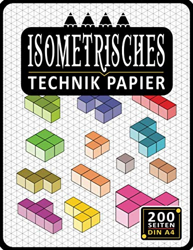 Isometrisches Zeichnen Din A4 200 Sleiten | Dreiecknetzpapier | Isometriepapier | Isometrie 3D-Zeichenblock | Isometrieblock: Zeichenbuch mit ... Studierende Millimeterpapier-Notizbuch 1