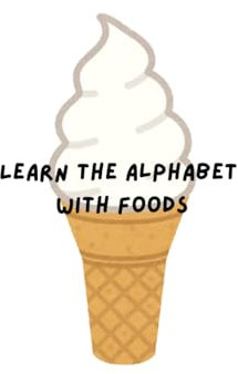 Learn the Alphabet With Food