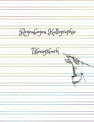 Kalligraphie Übungsheft: in Regenbogenfarben gefärbte Blätter zur Übung von Schönschrift, Hand Lettering, Brush Lettering, Moderner Kalligraphie etc. Ideales Geschenk für Kinder und Erwachsene