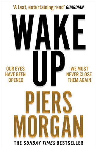 Wake Up: Why the world has gone nuts. A powerful Sunday Times bestselling political memoir (English Edition)