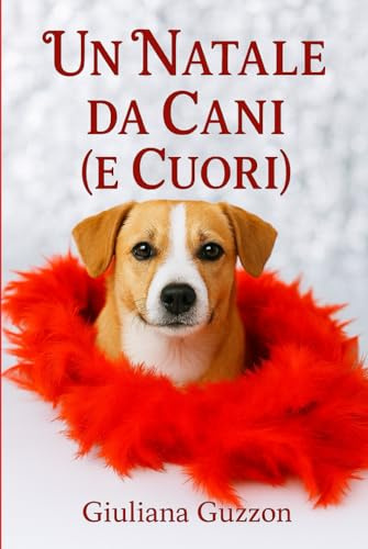 Un Natale da cani (e cuori) Romanzo Natalizio tra Amore, Mistero e Storia: Un piccolo borgo innevato in Piemonte, famoso per le sue famiglie e le tradizioni locali.