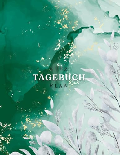 Tagebuch Kurz & Klar: XXL Tagebuch! Für einen Kurzen aber Klaren Tagesrückblick! Soft-Cover