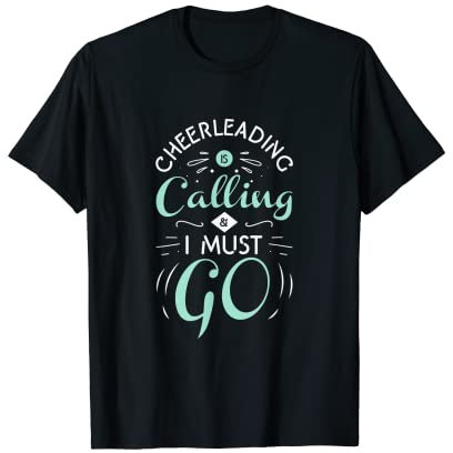 Cheerleading ruft an und ich muss Cheerleader Geschenke gehen T-Shirt