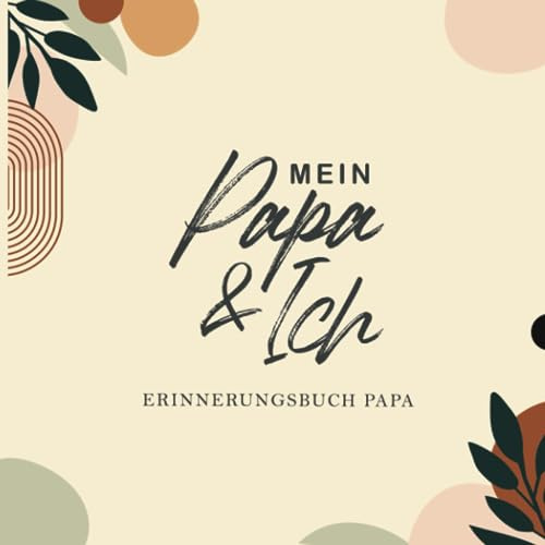 Mein Papa und Ich Erinnerungsbuch: Geschenkbuch Vatertag für den besten Papa Geschenk Geburtstag - Vater Buch zum Ausfüllen