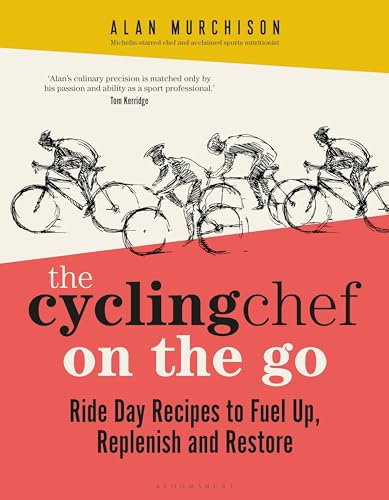 The Cycling Chef On the Go: Ride Day Recipes to Fuel Up, Replenish and Restore (English Edition)