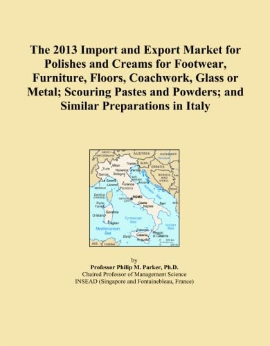 The 2013 Import and Export Market for Polishes and Creams for Footwear, Furniture, Floors, Coachwork, Glass or Metal; Scouring Pastes and Powders; and Similar Preparations in Italy
