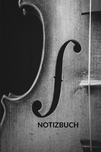 Notizbuch: Geige Streichinstrument | Geigen Spieler | Instrument | Geschenkidee | Musiker | Organizer | Schreibheft | Planer | Tagebuch | liniert | ... ca. DIN A5 | 120 Seiten | Notizen Zeichnungen