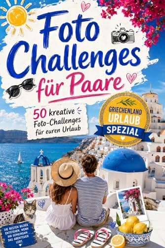 Foto Challenges für Paare - Griechenland Urlaub Spezial - 50 kreative Fotoaufgaben für euren Urlaub in Griechenland | Witziges Reisespiel für Paare, ... Reisegeschenk, Reisespiel, Reisetagebuch