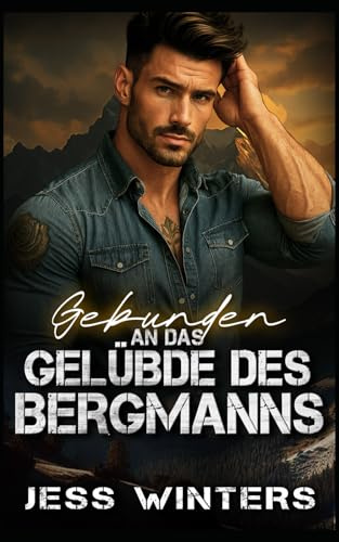 Gebunden an das Gelübde des Bergmanns: Eine Bergmann-Romanze über eine Scheinehe (Bergmann-Liebesgeschichten, Band 2)