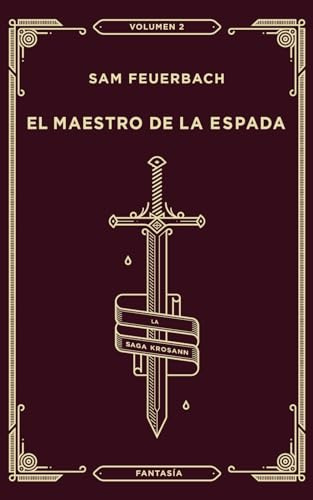 El Maestro de la Espada: La Saga Krosann: Volumen 2