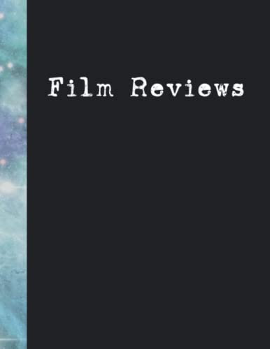 Film Reviews: Notebook for Movie Critics and Reviewers