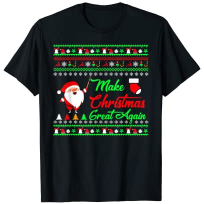 Make Christmas Great again Awesome Ugly Sweater Pajamas T-Shirt